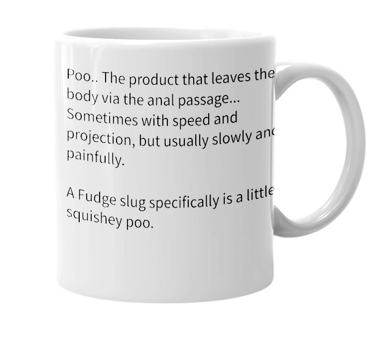 White mug with the definition of 'Fudge Slug'