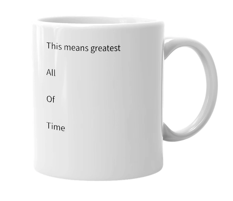 White mug with the definition of 'G.O.A.T'