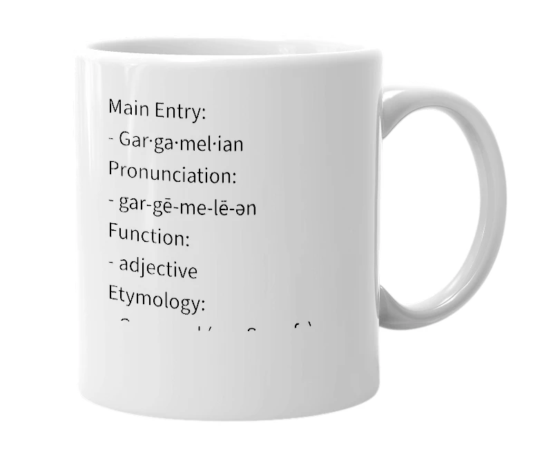 White mug with the definition of 'Gargamellian'