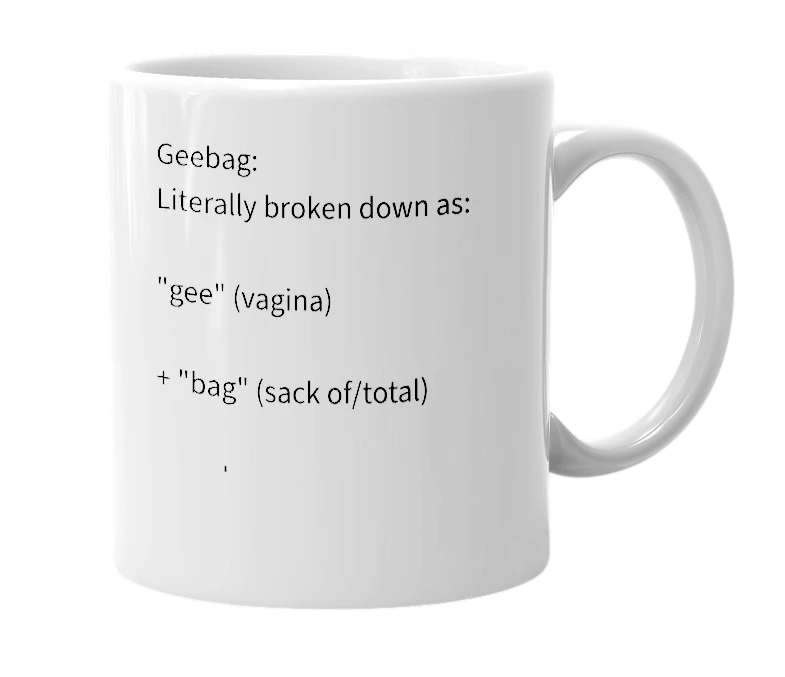 White mug with the definition of 'Geebag'