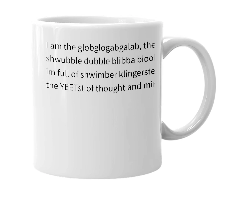 White mug with the definition of 'Globglogabgalab'