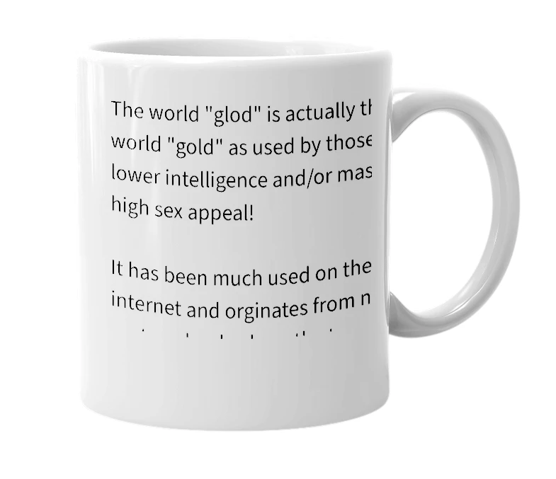 White mug with the definition of 'Glod'