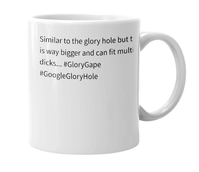 White mug with the definition of 'Glory Gape'