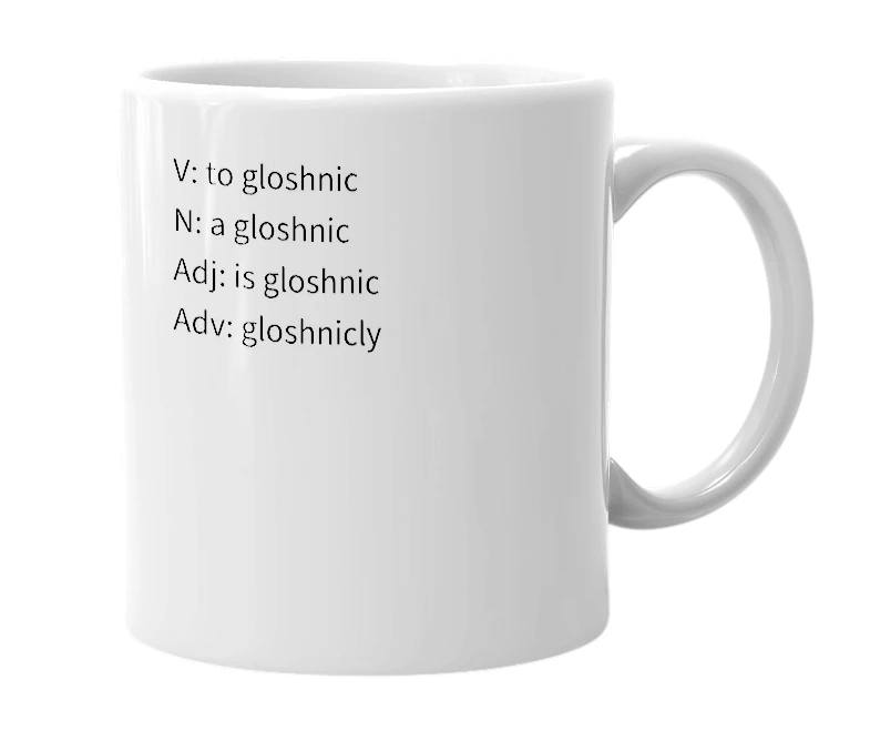 White mug with the definition of 'Gloshnic'