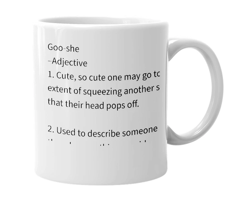 White mug with the definition of 'Gooshi'