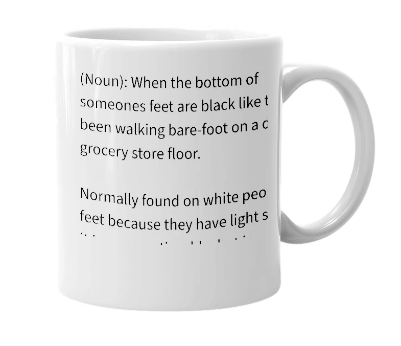 White mug with the definition of 'Grocery Store Feet'