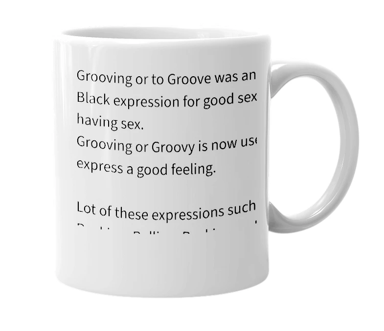 White mug with the definition of 'Grooving'