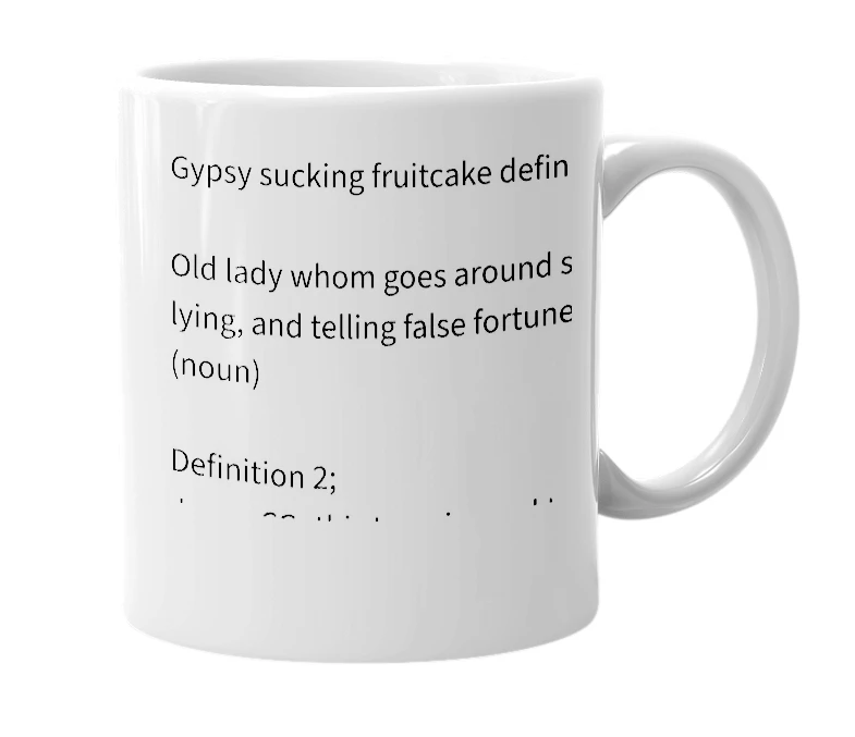 White mug with the definition of 'Gypsy sucking fruitcake'