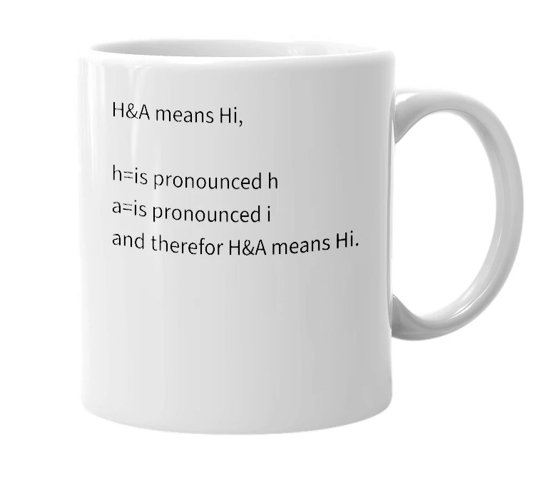 White mug with the definition of 'H&A'