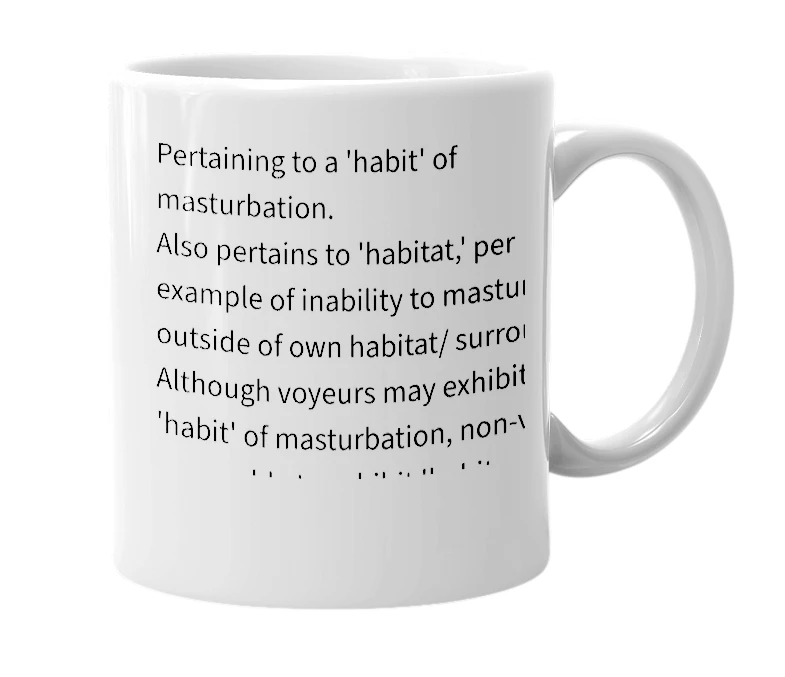 White mug with the definition of 'Habitual masturbator'