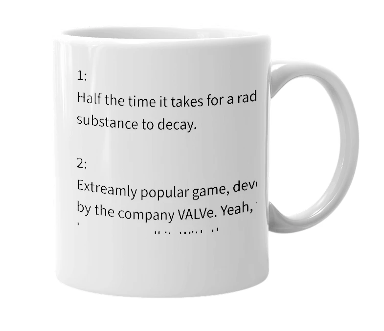 White mug with the definition of 'Half-Life'