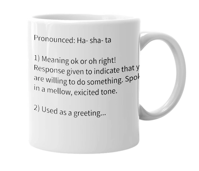 White mug with the definition of 'Hashata!'