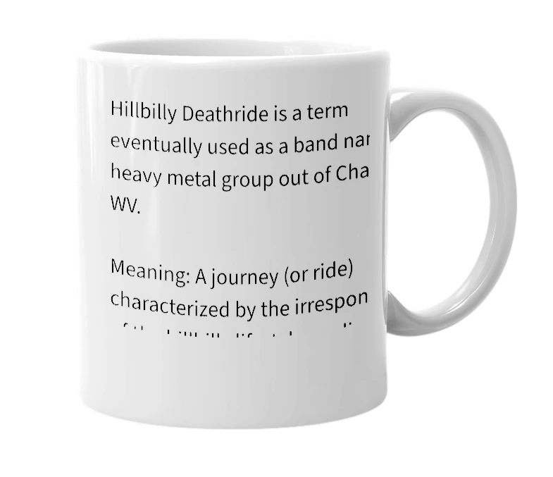 White mug with the definition of 'Hillbilly Deathride'