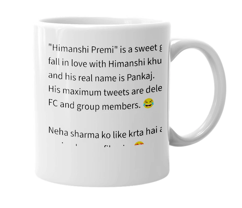 White mug with the definition of 'Himanshi Premi'