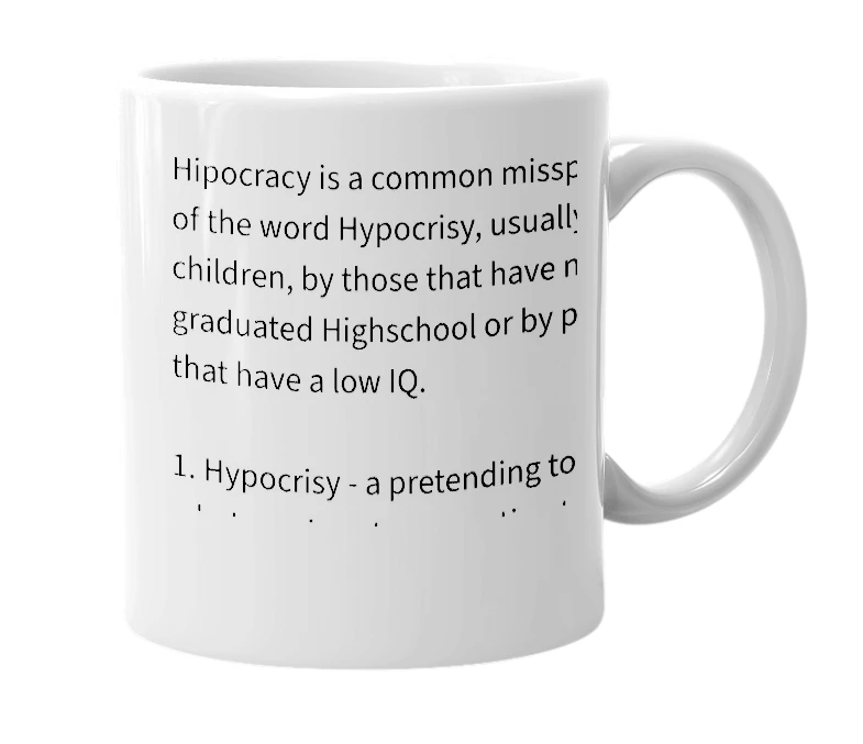 White mug with the definition of 'Hipocracy'