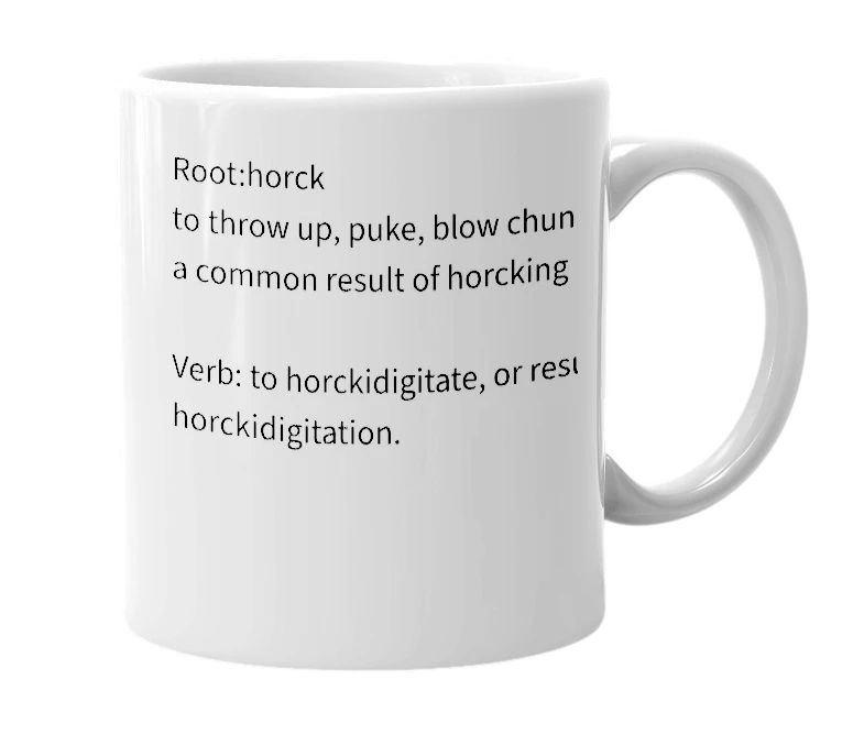 White mug with the definition of 'Horckidigitate'