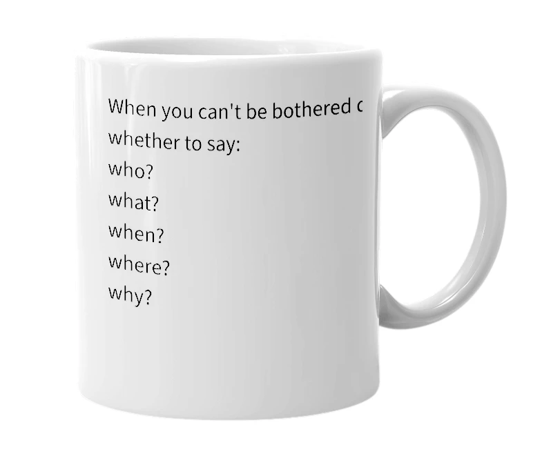 White mug with the definition of 'Hu?'