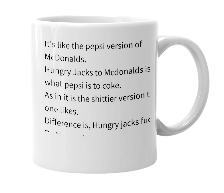 White mug with the definition of 'Hungry jacks'
