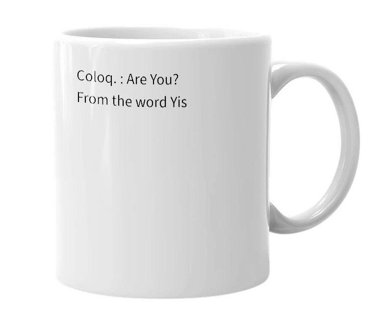 White mug with the definition of 'I'yis'