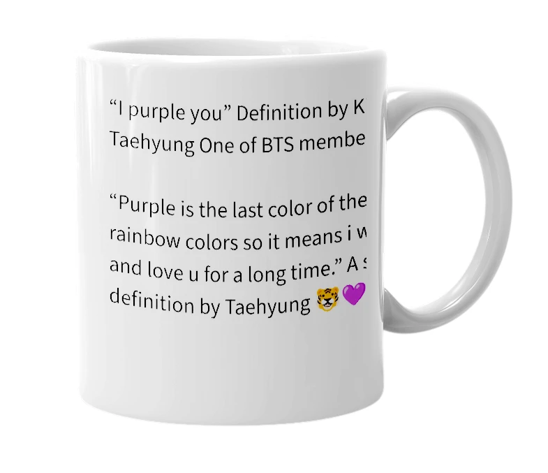 White mug with the definition of 'I Purple You'