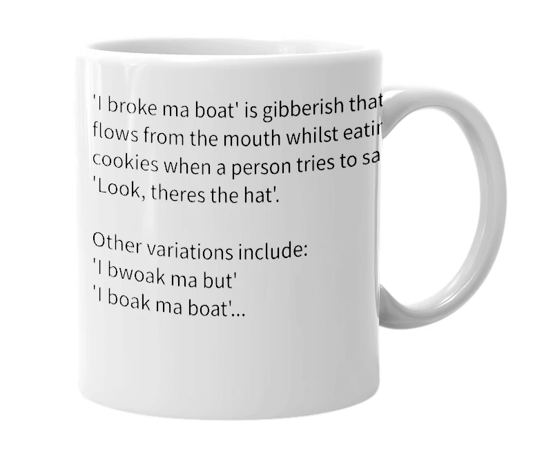 White mug with the definition of 'I broke ma boat'