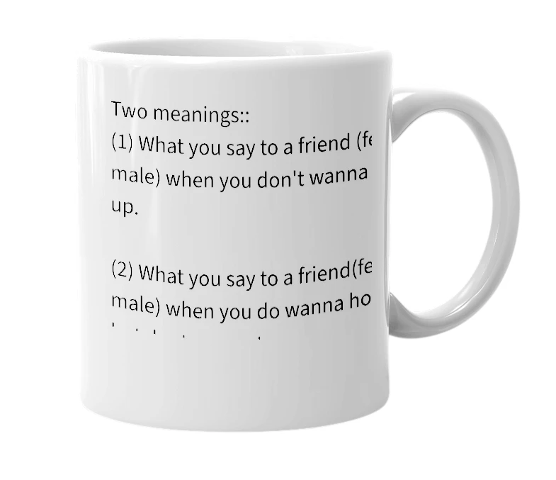 White mug with the definition of 'I don't want to ruin our friendship'