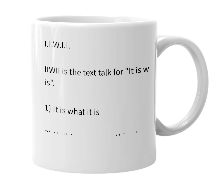 White mug with the definition of 'I.I.W.I.I.'