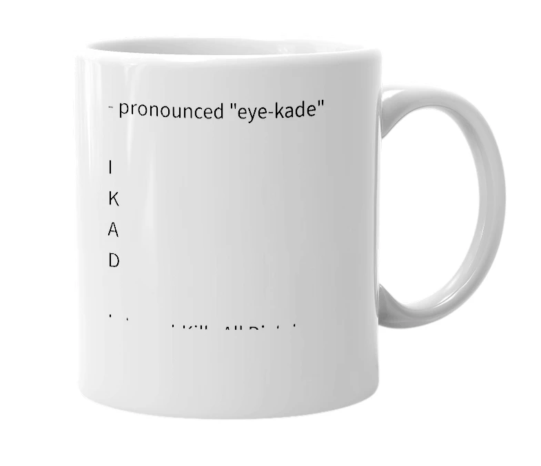 White mug with the definition of 'IKAD'