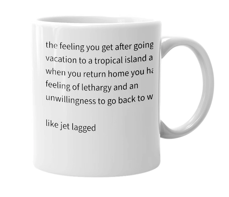 White mug with the definition of 'Island Lagged'