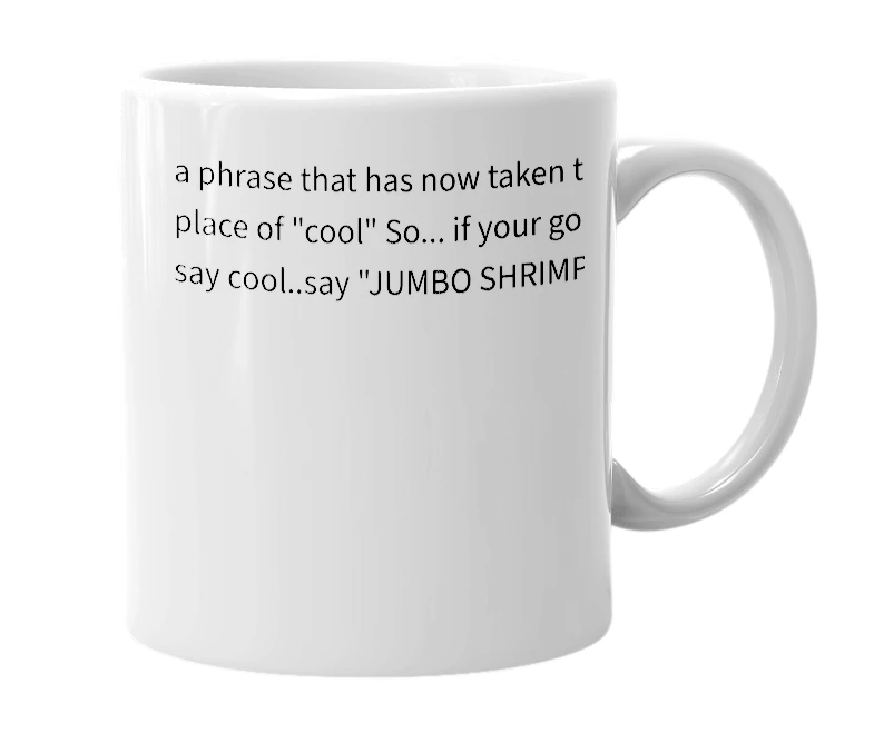 White mug with the definition of 'Jumbo Shrimp'