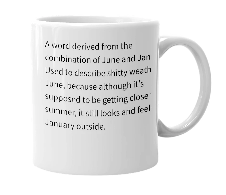 White mug with the definition of 'Juneuary'