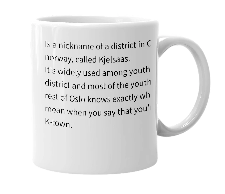 White mug with the definition of 'K-Town'