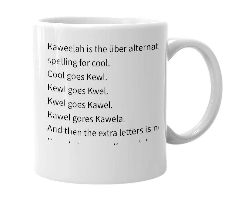 White mug with the definition of 'Kaweelah'