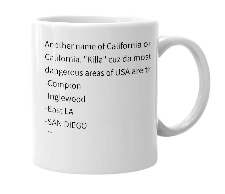 White mug with the definition of 'Killafornia'