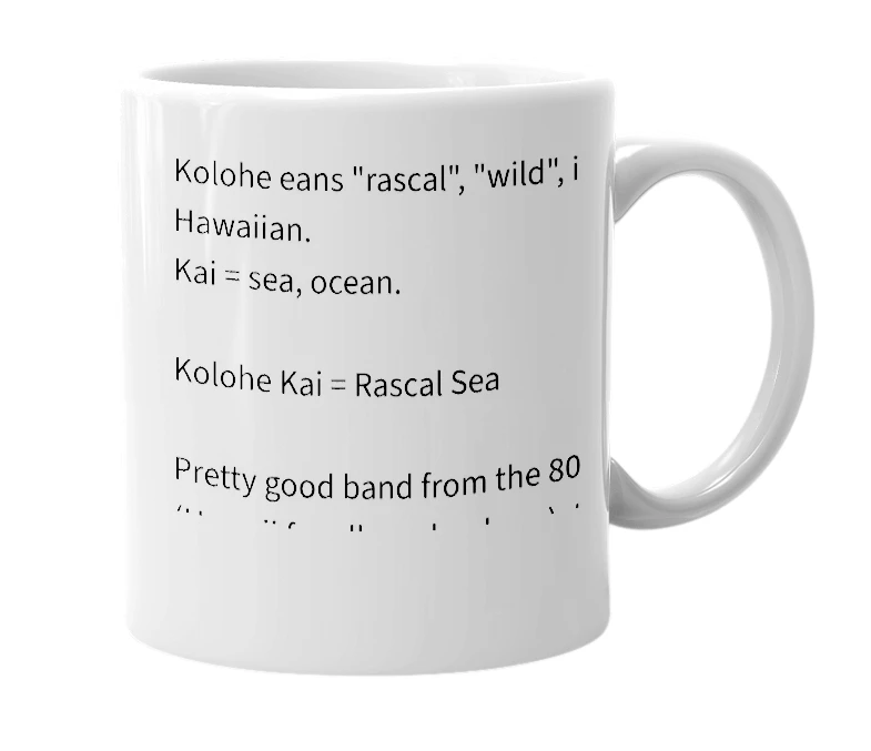 White mug with the definition of 'Kolohe Kai'