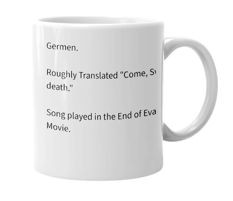 White mug with the definition of 'Komm Susser Tod'