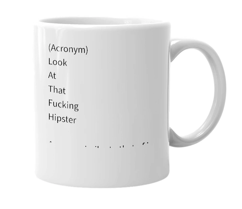 White mug with the definition of 'LATFH'