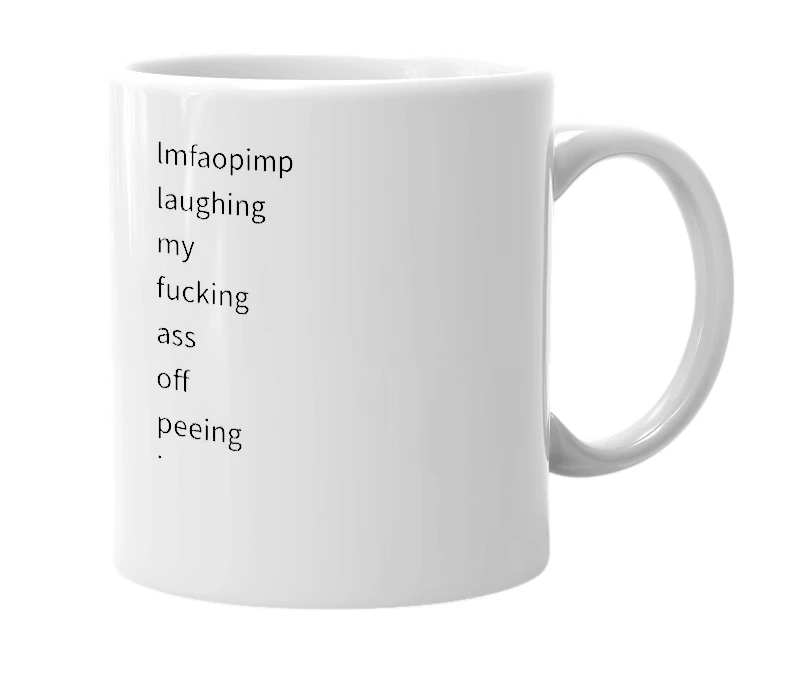 White mug with the definition of 'LMFAOPIMP'