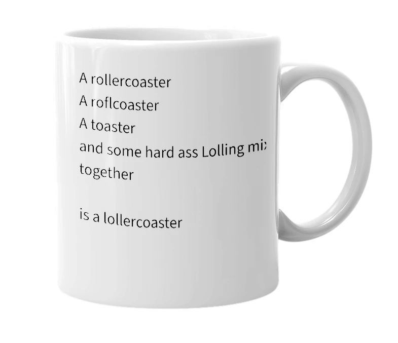 White mug with the definition of 'Lollercoaster'