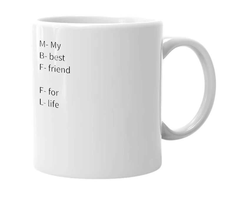 White mug with the definition of 'MBFFL'