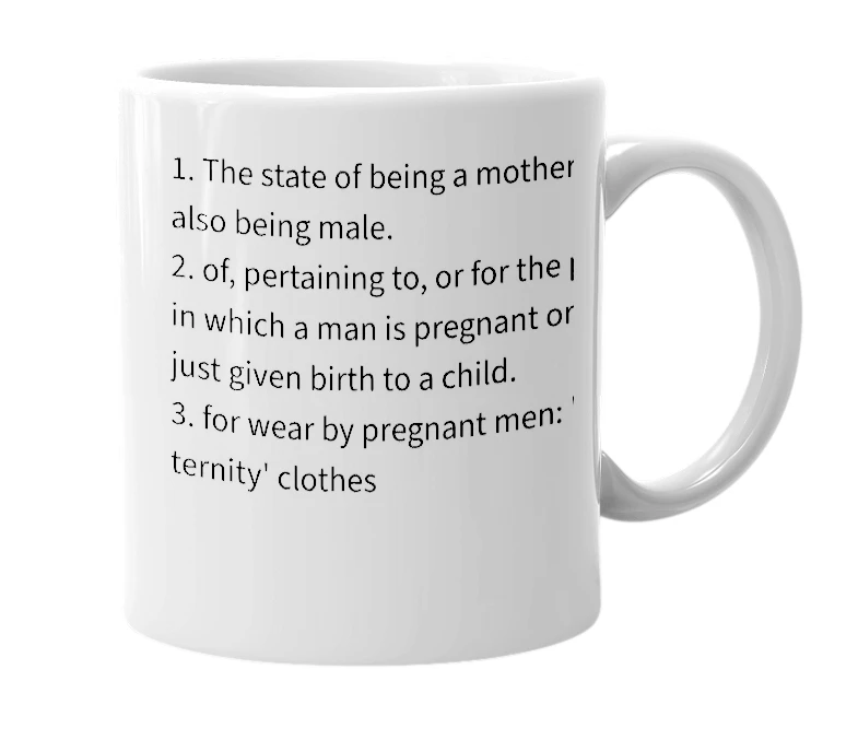 White mug with the definition of 'Man-ternity'