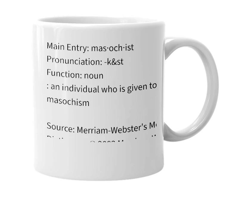 White mug with the definition of 'Masochist'