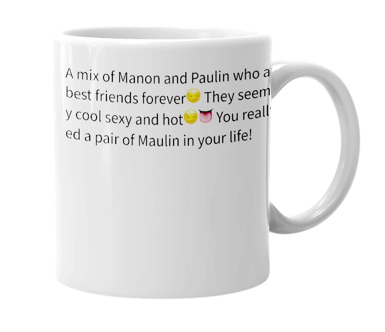 White mug with the definition of 'Maulin'