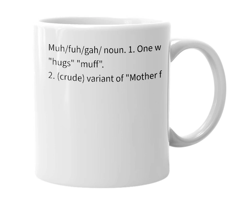 White mug with the definition of 'Muff-hugga'