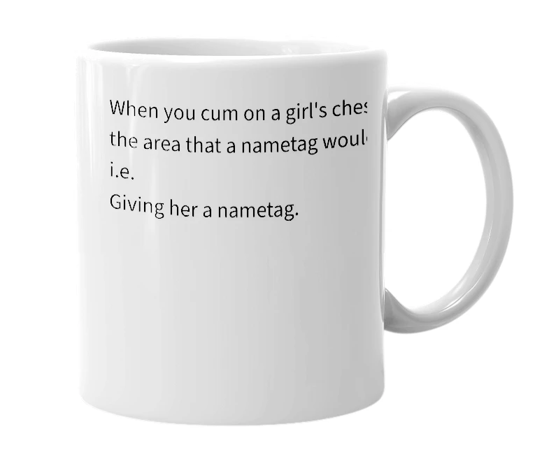 White mug with the definition of 'Nametag'