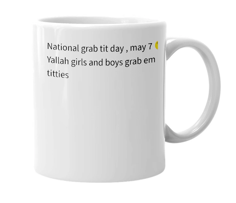 White mug with the definition of 'National grab tit day'
