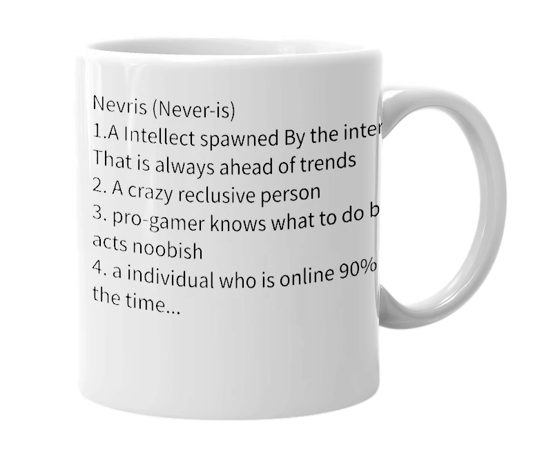 White mug with the definition of 'Nevris'