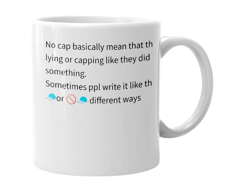 White mug with the definition of 'No cap'