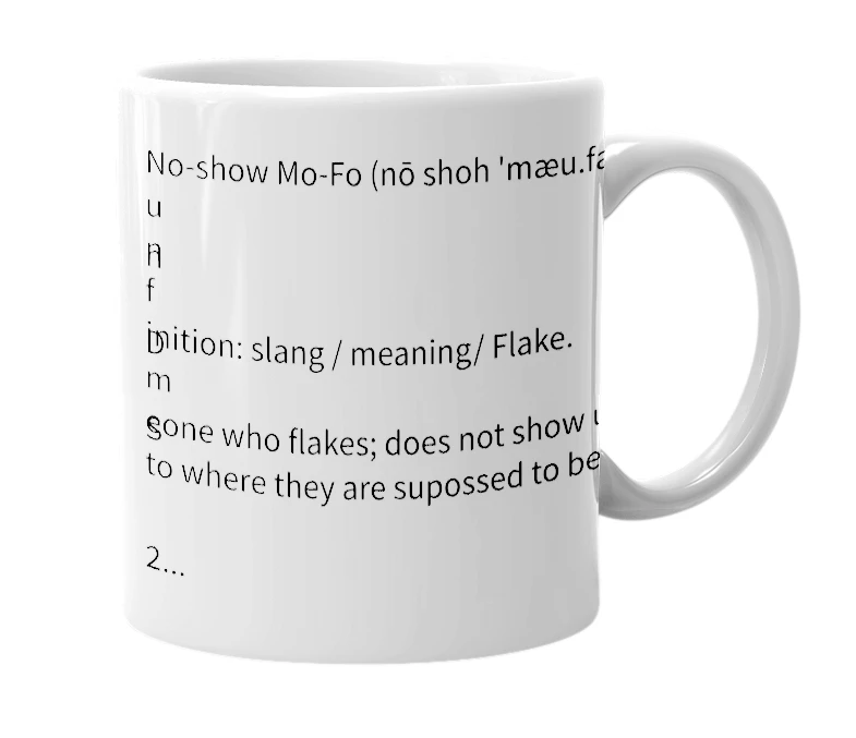 White mug with the definition of 'No-show mo-fo'