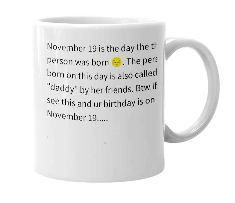 White mug with the definition of 'November 19'